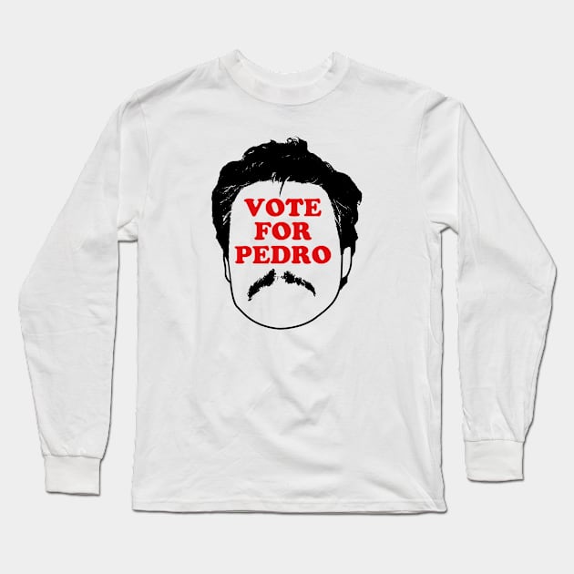 Vote For Pedro Pascal Long Sleeve T-Shirt by scribblejuice